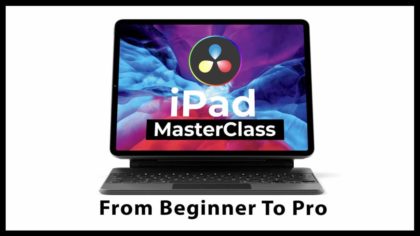 DaVinci Resolve iPad MasterClass - From Beginner To Pro