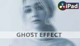 How To Add GHOST EFFECT in DaVinci Resolve iPad!