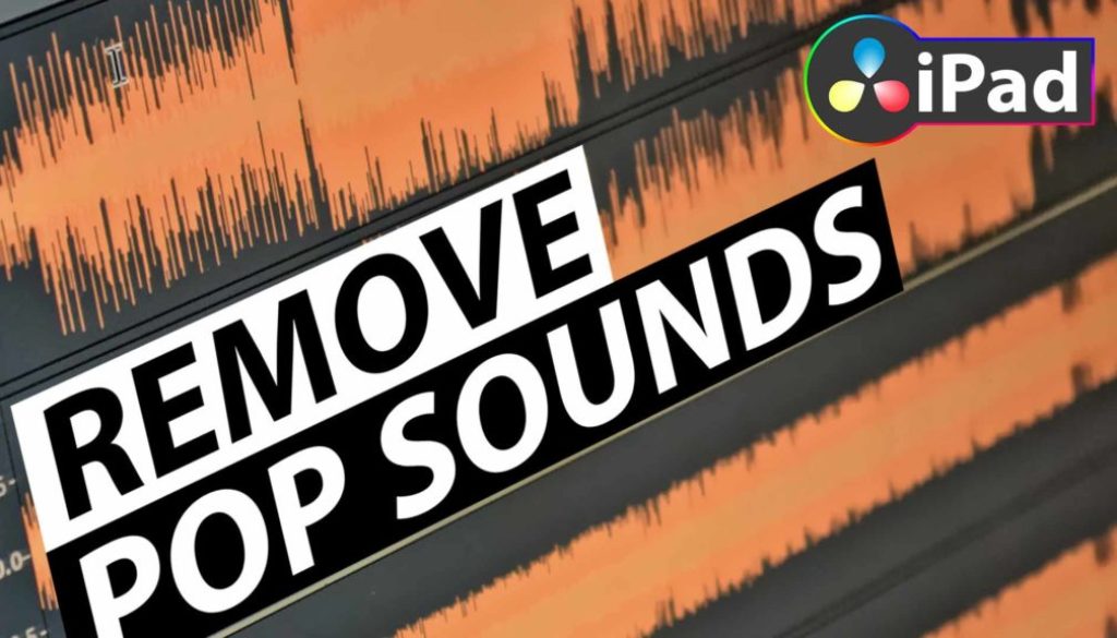 How To Remove POP SOUNDS in DaVinci Resolve iPad