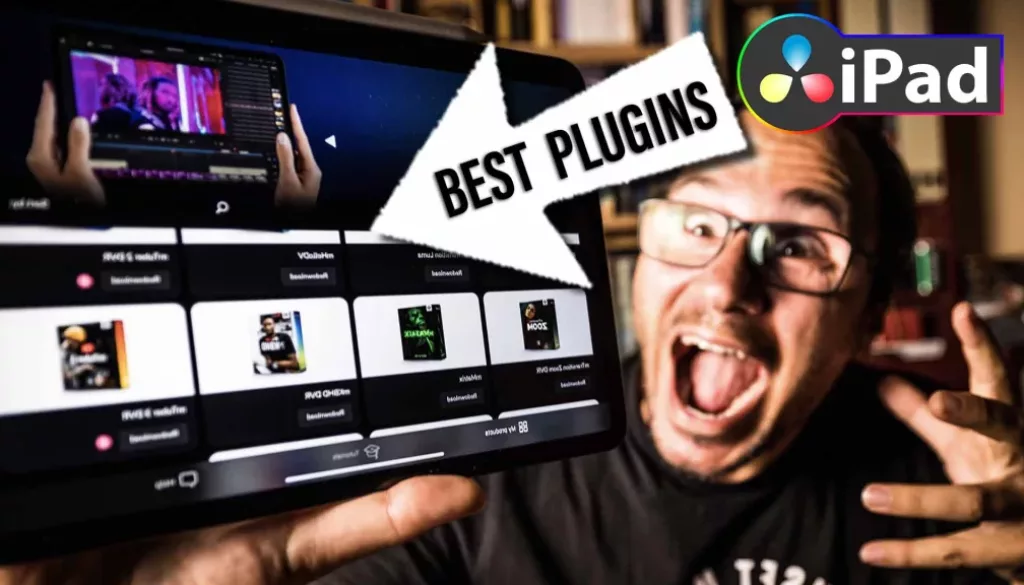 Best Plugins for DaVinci Resolve iPad you need to know!