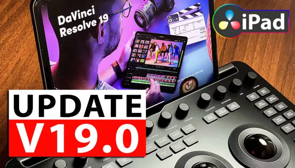 DaVinci Resolve iPad Version 19.0 is out now!