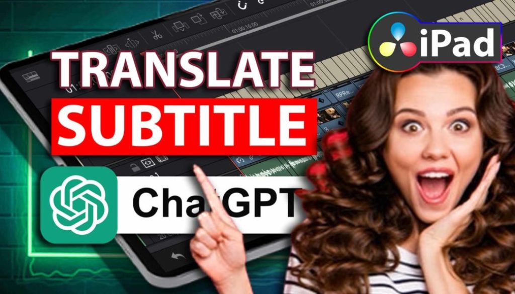 Translate Subtitles with ChatGPT & DaVinci Resolve iPad