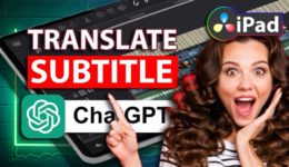 Translate Subtitles with ChatGPT & DaVinci Resolve iPad