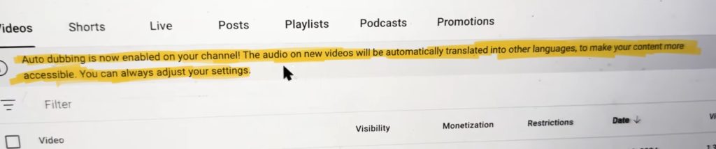 From the moment the automatic YouTube AI Dubbing was activated on your Channel you will see this notice in the YouTube Studio on Desktop.