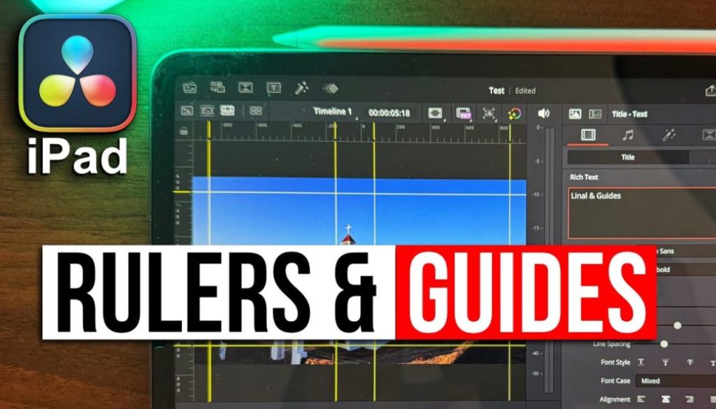 Perfect Eye Level & Rule of Thirds on iPad: DaVinci Resolve’s New Rulers & Guides