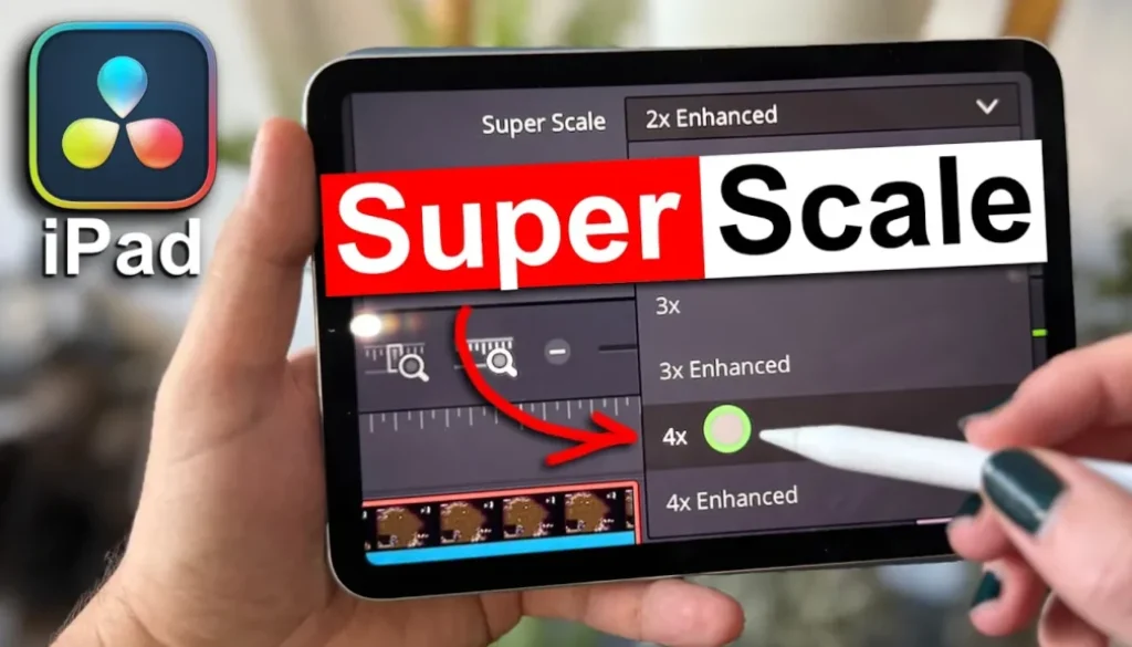 AI Super Scale in DaVinci Resolve iPad: Upscale Low Resolution Footage