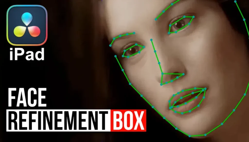 DaVinci Resolve iPad: Face Refinement Box, Profile & Smooth Skin Options Explained